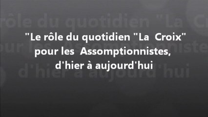Le rôle de La Croix pour les Assomptionnistes, d'hier à aujourd'hui