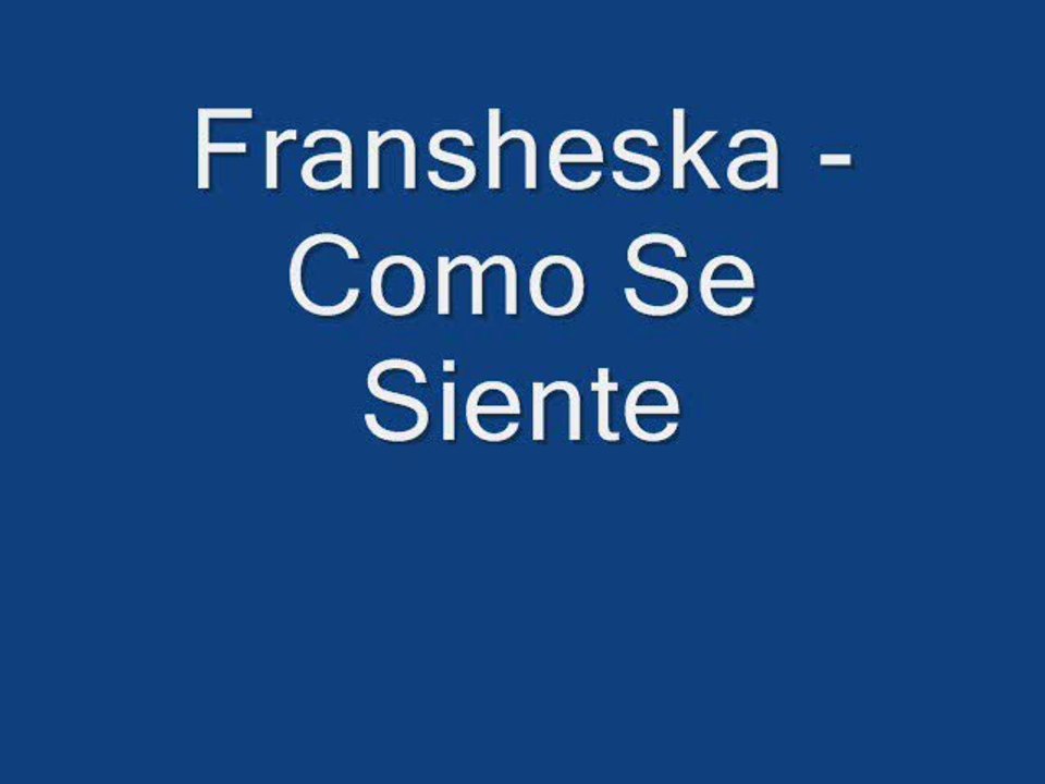Fransheska - Como Se Siente