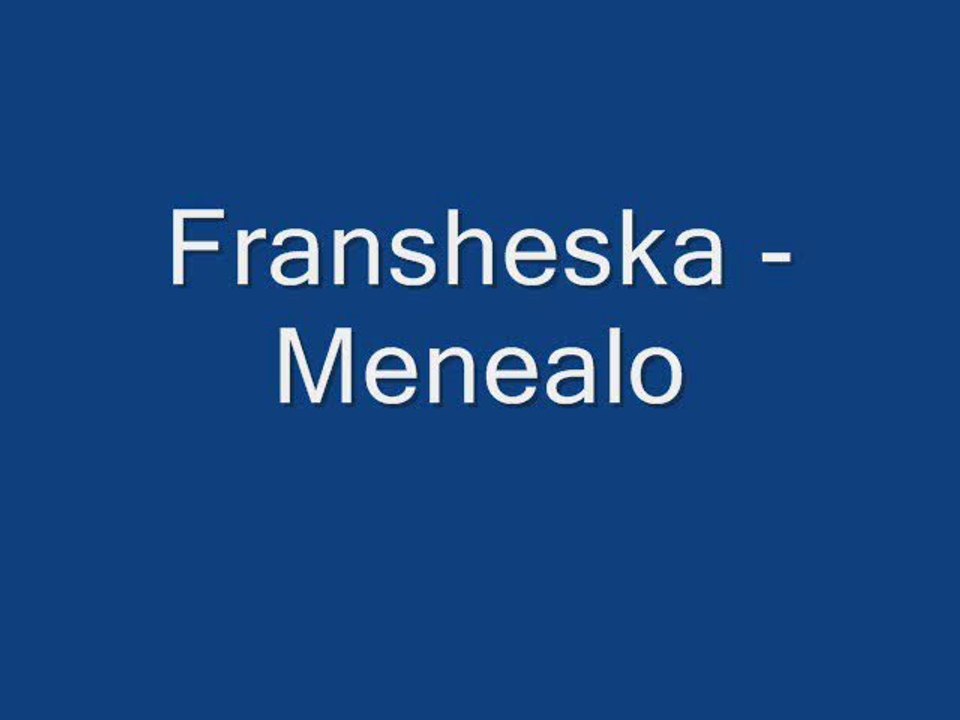 Fransheska - Menealo
