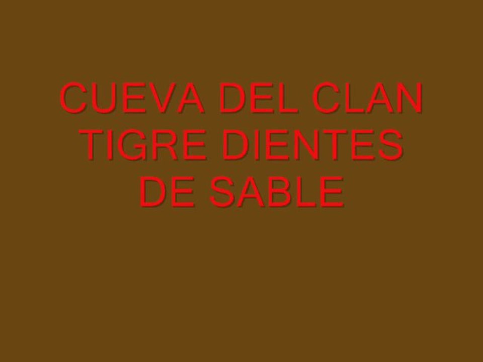 CUEVA DEL CLAN TIGRE SABLE