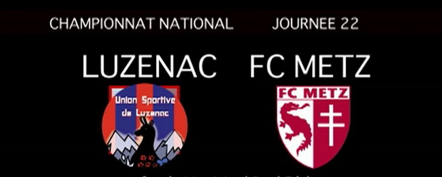 J22 Luzenac FC METZ - le résumé