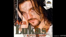 Aca Lukas - Kuda idu ljudi kao ja - (Audio 2000)