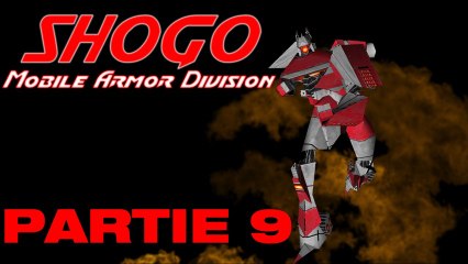 SHOGO - Partie 9 (mai 2012)