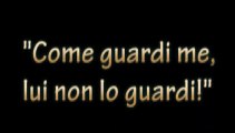 No..non è Gelosia...ma come Guardi me lui non lo guardi!