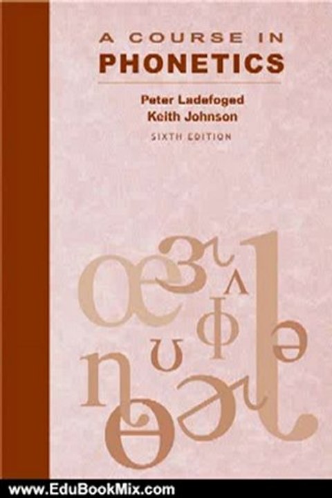 Education Book Review: A Course in Phonetics (with CD-ROM) by Peter Ladefoged, Keith Johnson