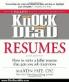 Education Book Review: Knock 'em Dead Resumes: How to Write a Killer Resume That Gets You Job Interviews (Resumes That Knock 'em Dead) by Martin Yate