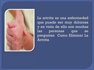 Como Eliminar La Artritis - dolor de artritis