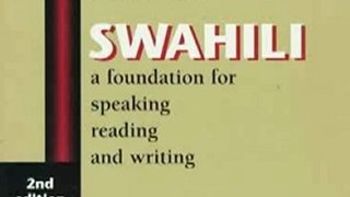 Education Book Review: Swahili: A Foundation for Speaking, Reading, and Writing - Second Edition by Thomas J. Hinnebusch, Sarah M. Mirza, Adelheid U. Stein