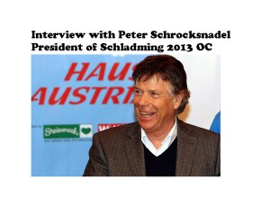 Interview with Peter Schrocksnadel, President of Schladming 2013 OC