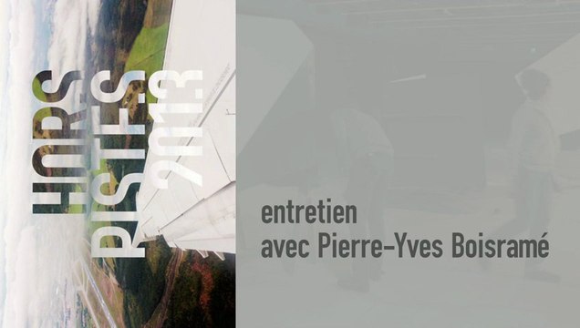 Entretien avec Pierre-Yves Boisramé autour de Hors Pistes 2013 - cycle du 18 janvier 2013 au 3 février 2013