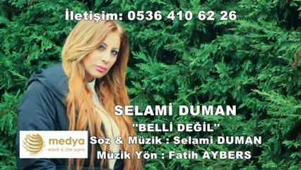 Selami Duman - Belli Değil
