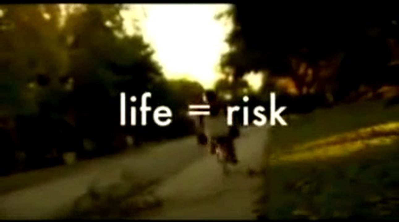 Life=Risk
