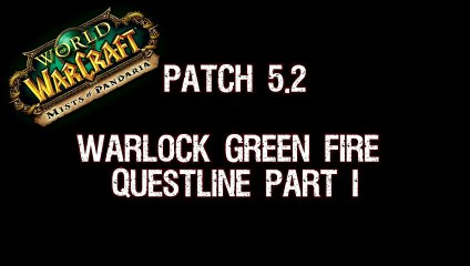 Quête du Feu Gangréné du Démoniste (Patch 5.2)