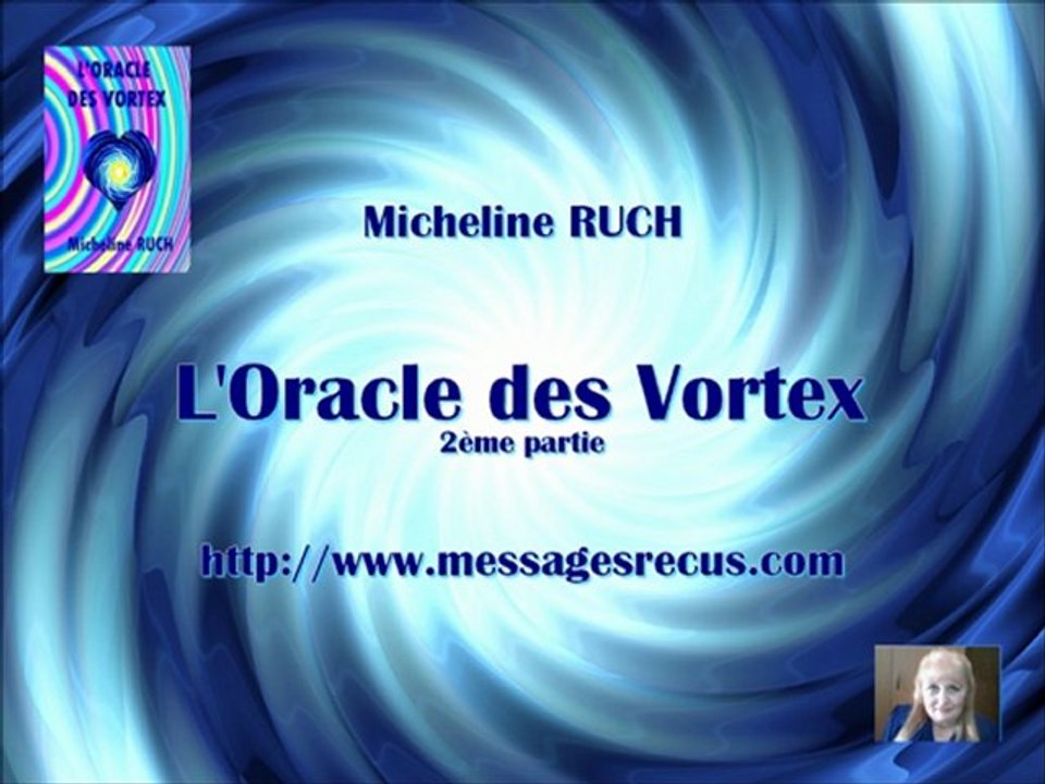 L Oralce des Vortex 2eme partie