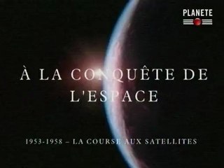 A la conquête de l'espace - 2l4 - 1953-1958, la course aux satellites (extrait)