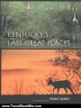 Travelling Book Summary: Kentucky's Last Great Places by Thomas G. Barnes