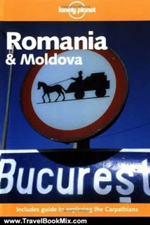 Traveling Book Summary: Lonely Planet Romania and Moldova (2nd Edition) by David St. Vincent, Kim Wildman