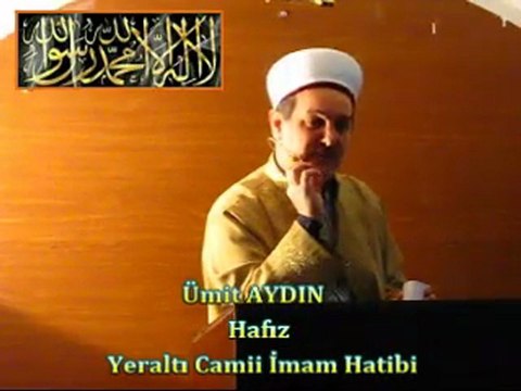 Cuma Vaaz'ı Yeraltı Camii İmam Hatibi / Hafız Ümit AYDIN