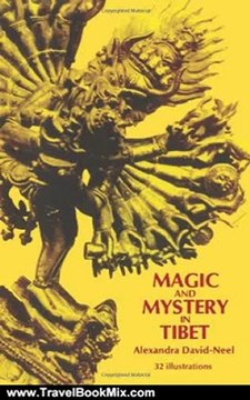 Travel Book Summary: Magic and Mystery in Tibet by Alexandra David-Neel, A. D'Arsonval