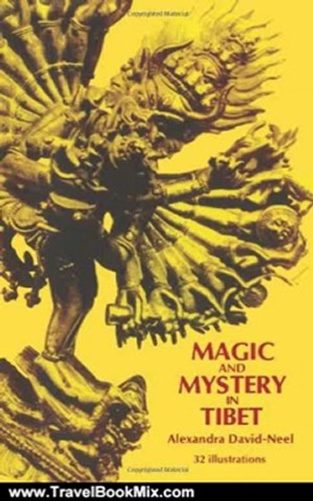 Travel Book Summary: Magic and Mystery in Tibet by Alexandra David-Neel, A. D'Arsonval