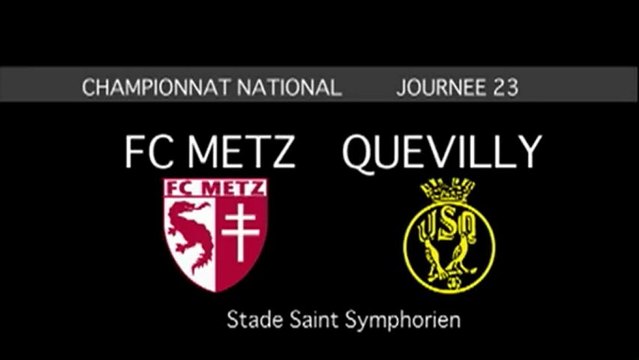J23 FC METZ US Quevilly - le résumé