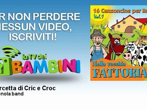 Coro Fonola band - La marcetta di Cric e Croc - LaTvDeiBambini - Vidéo  Dailymotion