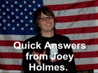Quick Answers from Joey Holmes #2