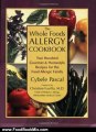Food Book Reviews: The Whole Foods Allergy Cookbook: Two Hundred Gourmet & Homestyle Recipes for the Food Allergic Family by Cybele Pascal