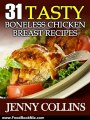 Food Book Summary: 31 Tasty Boneless Chicken Breast Recipes (Tastefully Simple Recipes) by Jenny Collins