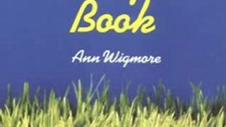 Food Book Review: The Wheatgrass Book: How to Grow and Use Wheatgrass to Maximize Your Health and Vitality (Avery Health Guides) by Ann Wigmore