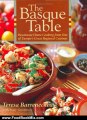 Food Book Review: The Basque Table: Passionate Home Cooking from One of Europe's Great Regional Cuisines by Teresa Barrenechea
