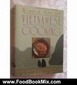 Food Book Review: Simple Art of Vietnamese Cooking by Binh Duong, Marcia Kiesel