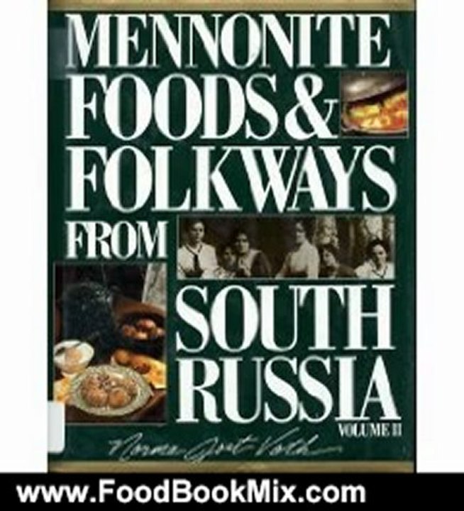 Food Book Summary: Mennonite Foods and Folkways from South Russia, Vol. 2 by Norma Jost Voth