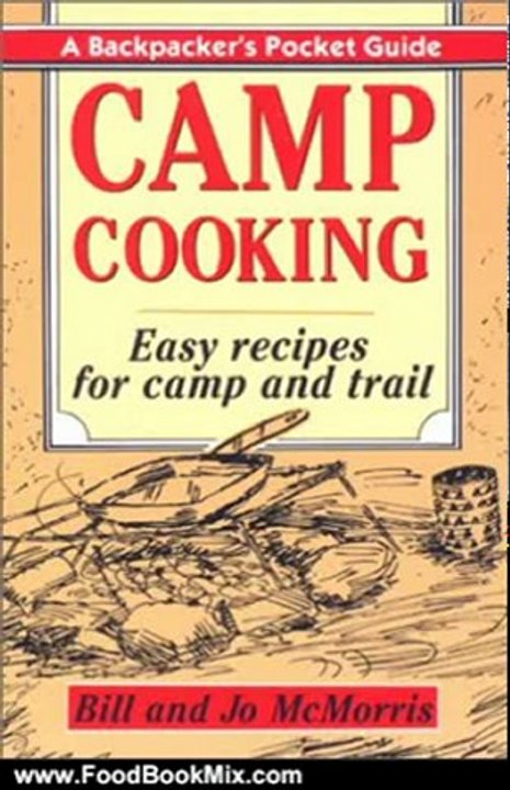 Food Book Reviews: Camp Cooking: A Backpacker's Pocket Guide by Bill and Jo McMorris