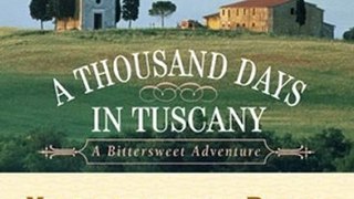 Food Book Reviews: A Thousand Days in Tuscany: A Bittersweet Adventure by Marlena De Blasi