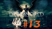 Dishonored [13] Je veux mon matos !