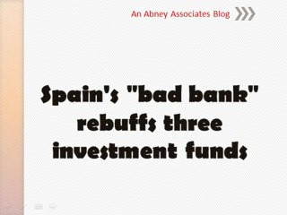 Spain's "bad bank" rebuffs three investment funds