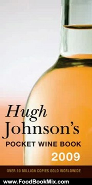 Food Book Summaries: Hugh Johnson's Pocket Wine Book 2009: 32nd Edition by Hugh Johnson