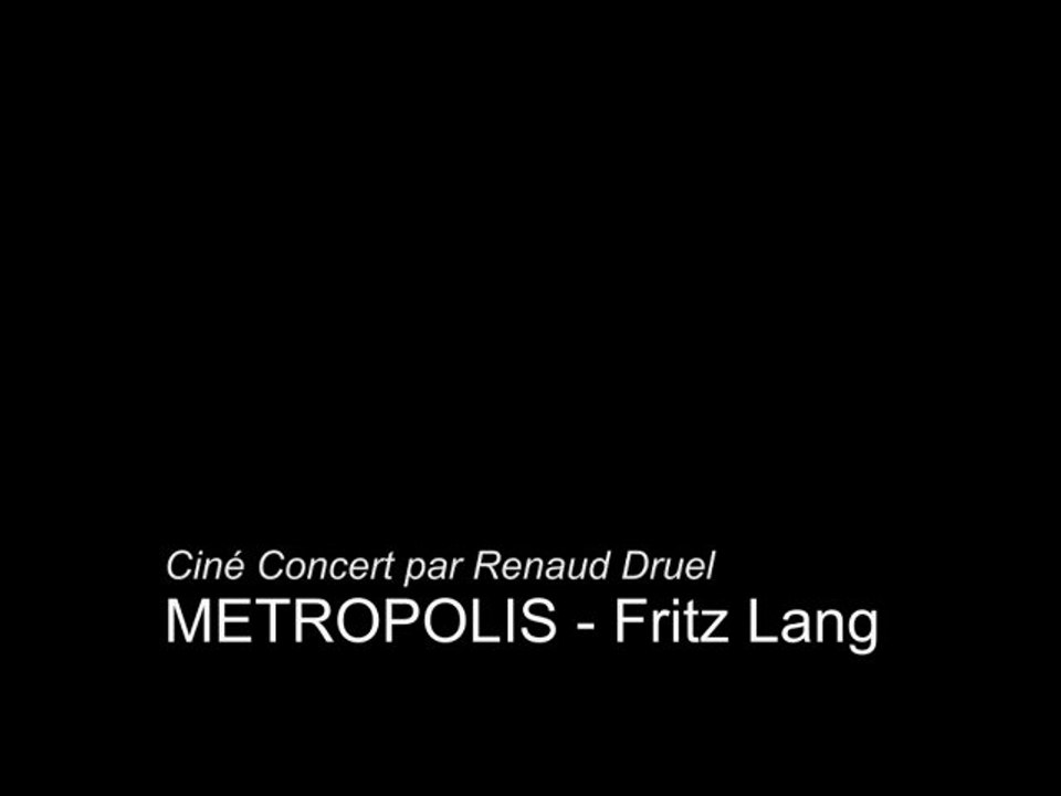 Renaud Druel   ////    Ciné-Concert METROPOLIS --- Teaser