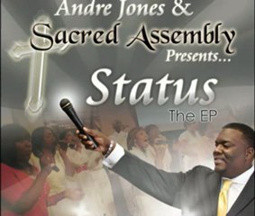 Status (Is Changing) - Pastor Andre Jones & Sacred Assembly