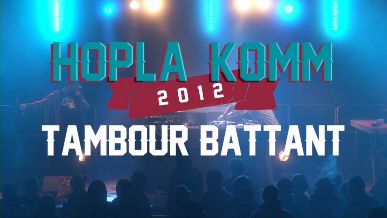 [Hopla Komm Festival 2012] Tambour Battant