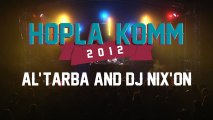 [Hopla Komm Festival 2012] AL'tarba & Dj Nix'on
