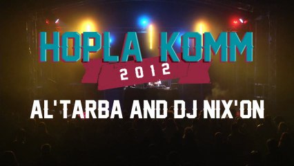 [Hopla Komm Festival 2012] AL'tarba & Dj Nix'on