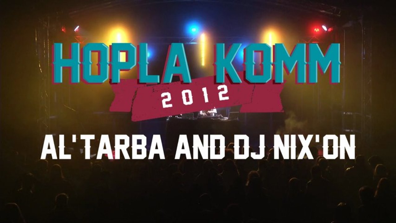 [Hopla Komm Festival 2012] AL'tarba & Dj Nix'on