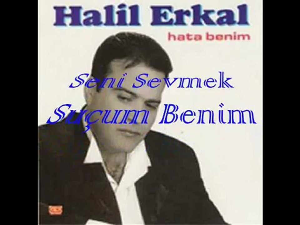 HALİL  ERKAL_Seni Sevmek Suçum Benim