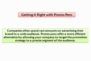 Getting it Right with Promo Pens