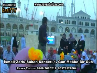 İsmailzorlu-SabahSohbeti-Mekke-1gün-RavzaTurizm-Keşiftv