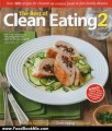 Food Book Reviews: The Best of Clean Eating 2: Over 200 Recipes with Cleaned-Up Comfort Foods and Fast Family Dinners by Editors of Clean Eating magazine