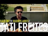 TATI FREITES - NO TODAS LAS COSAS TIENEN QUE DURAR POR SIEMPRE (BalconyTV)