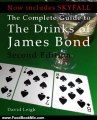 Food Book Summary: James Bond Drinks: The Complete Guide to the Drinks of James Bond, Second Edition by David Leigh